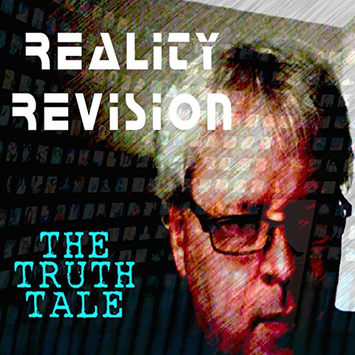 Reality Revision by The Truth Tale